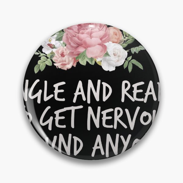 Item preview, Single and ready to get nervous around anyone I find attractive ,Funny Single Person designed and sold by Noussairox.