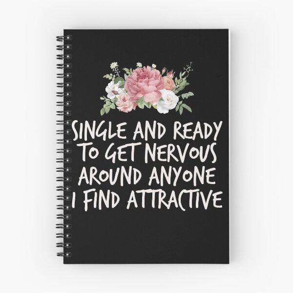 Item preview, Single and ready to get nervous around anyone I find attractive ,Funny Single Person designed and sold by Noussairox.