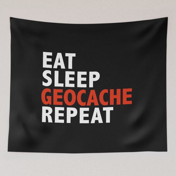 Item preview, Eat Sleep Geocache Repeat Geocaching Geocacher designed and sold by losttribe.