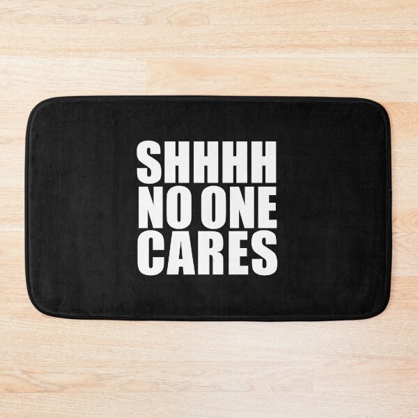 Item preview, Shhh no one cares Anti social Sarcasm Sarcastic Passive Aggressive designed and sold by losttribe.