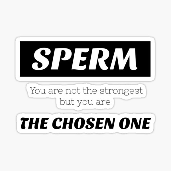 Sperm You are not the strongest But you are the chosen one | Poster