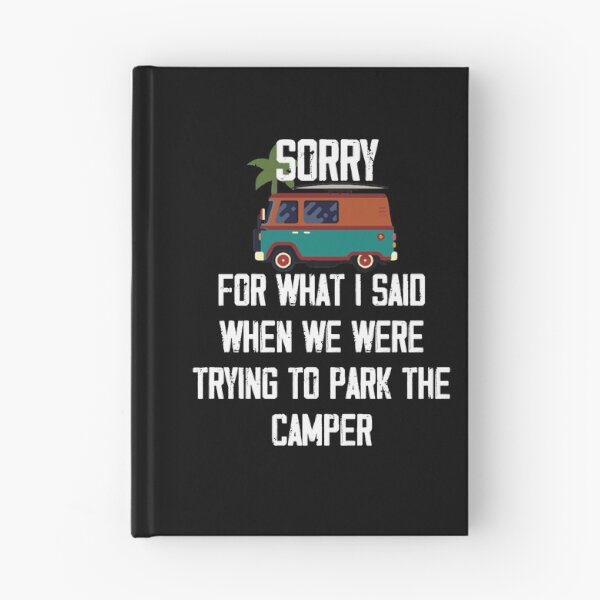 Item preview, Sorry For What I Said When We Were Trying to Park the Camper ,Funny Camper T Shirt designed and sold by Noussairox.
