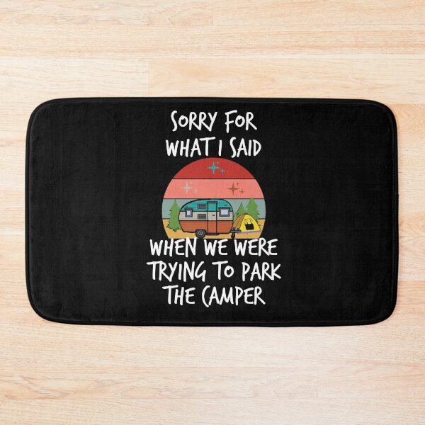 Item preview, Sorry For What I Said When We Were Trying to Park the Camper ,Funny Camper T Shirt designed and sold by Noussairox.