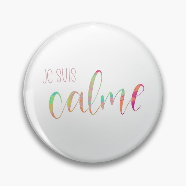 Je Suis Calme Pins and Buttons | Redbubble