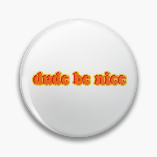 Item preview, dude be nice quote sticker designed and sold by alyssajecker.