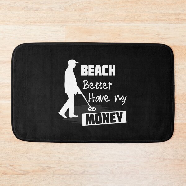 Item preview, Beach Better Have My Money Metal Detecting designed and sold by losttribe.