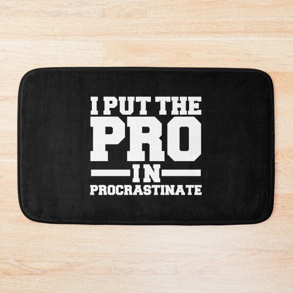 Item preview, I put the pro in procrastinate procrastinating procrastinator designed and sold by losttribe.