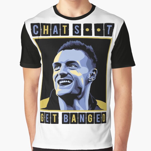 Chat Shit Get Banged Graphic T-Shirt