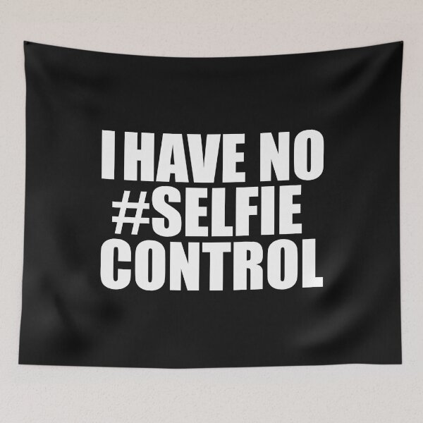 Item preview, I have no Selfie Control #selfie Social Media Influencer designed and sold by losttribe.