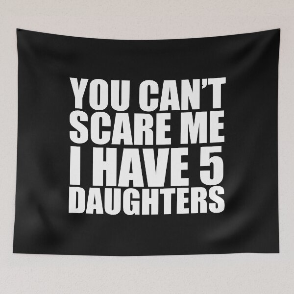 Item preview, You can't scare me I have five 5 daughters Halloween Mother's Day Father's Day designed and sold by losttribe.