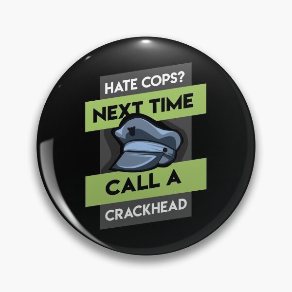 Item preview, Hate Cops Next Time Call A Creackhead Polizei Unterstützer product designed and sold by AYDreamers.