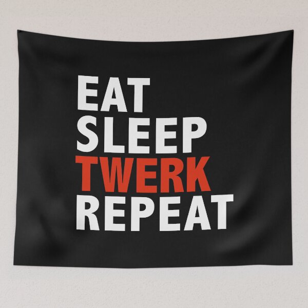 Item preview, Eat Sleep Twerk Repeat Twerk Team Dance designed and sold by losttribe.
