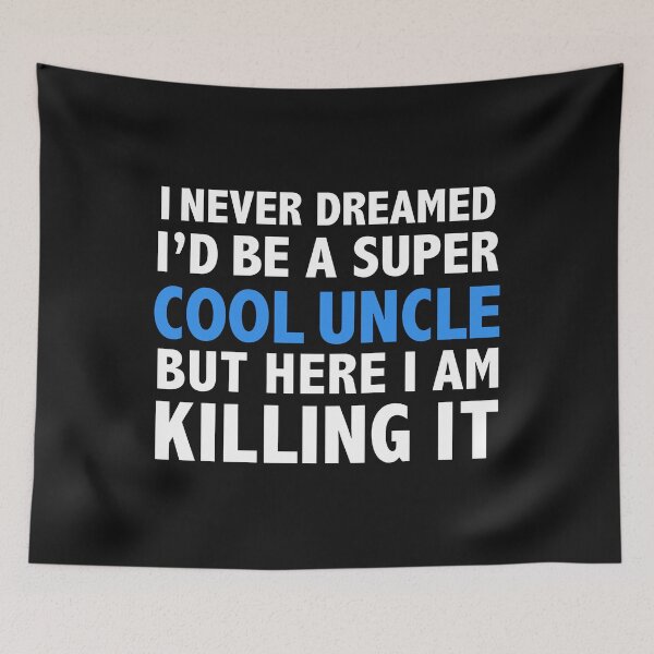 Item preview, I Never Dreamed I'd be a Super Cool Uncle designed and sold by losttribe.