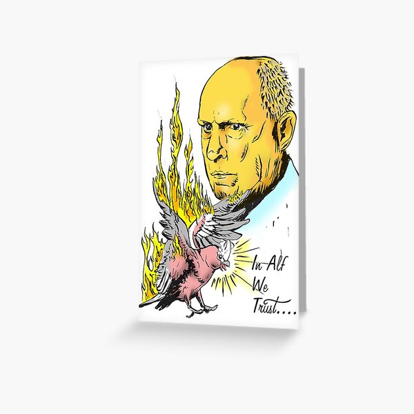 Flamin' Galah, In Alf We Trust Greeting Card