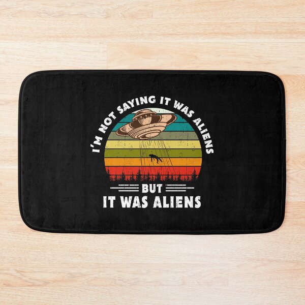 Item preview, I'm Not Saying It Was Aliens UFO designed and sold by DelightfulDude.