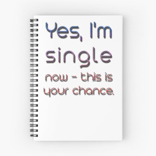 Item preview, Yes, I'm single now - this is your chance. designed and sold by Richter-20.