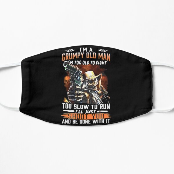 I am a grumpy old man I am too old to fight too sl Mask