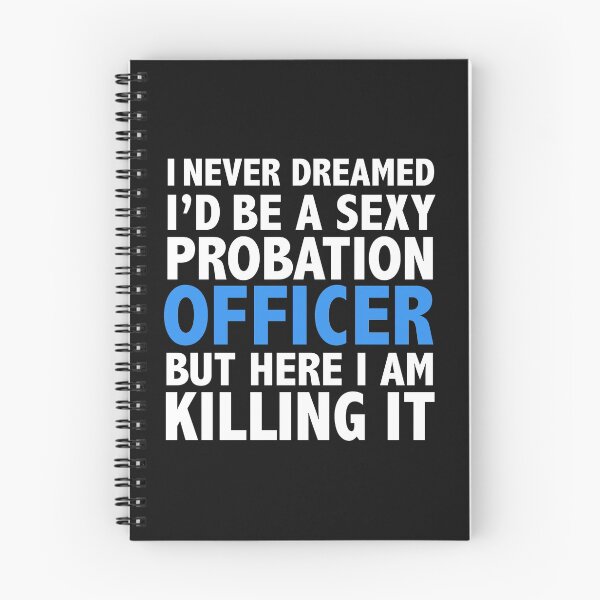 Item preview, Never dreamt I'd be Sexy Probation Officer but Killing it Graduation designed and sold by losttribe.