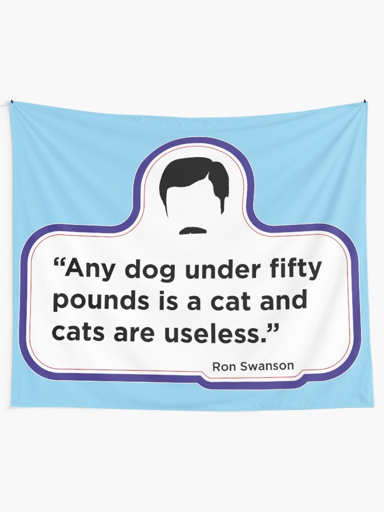 Ron Swanson Dog Quote Ron Swanson - Dogs Quote" Tapestry By Mexicanwrestler | Redbubble
