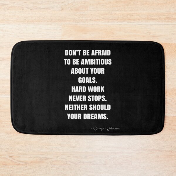 Item preview, Don’t be afraid to be ambitious about your goals.  Hard work never stops.  Neither should your dreams. -  Dwayne Johnson Quote - QWOB Poster Graphix designed and sold by GraphixDisplate.