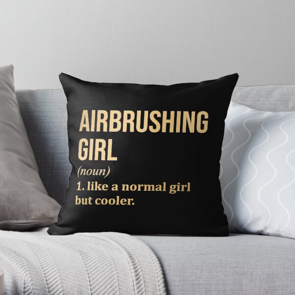 Airbrushing Girl Funny Saying in Gold Throw Pillow