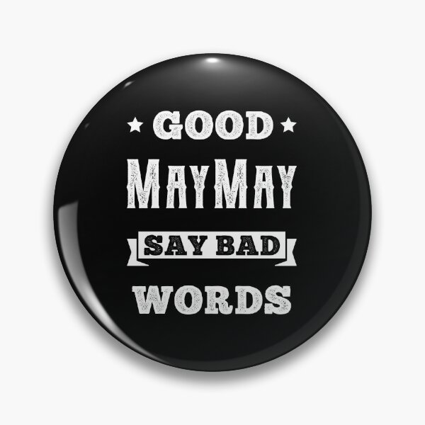 Item preview, Good MayMay Say Bad Word - Womens Funny Quotes designed and sold by DiogoCalheiros.