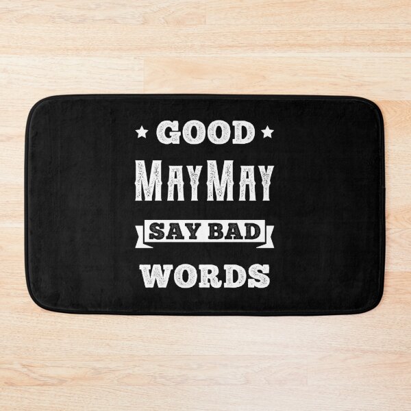 Item preview, Good MayMay Say Bad Word - Womens Funny Quotes designed and sold by DiogoCalheiros.