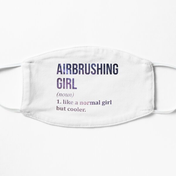 Airbrushing Girl Funny Saying Mask