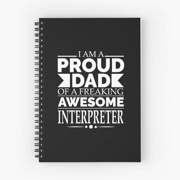 Item preview, Proud Dad of an awesome Interpreter designed and sold by losttribe.