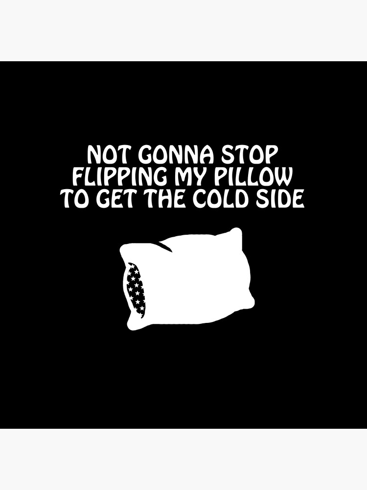 "Flip Pillow To Cold Side" Poster by FrossVerve Redbubble