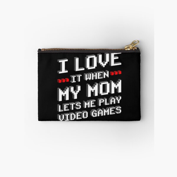 Item preview, I Love It When My Mom Lets Me Play Games designed and sold by DelightfulDude.