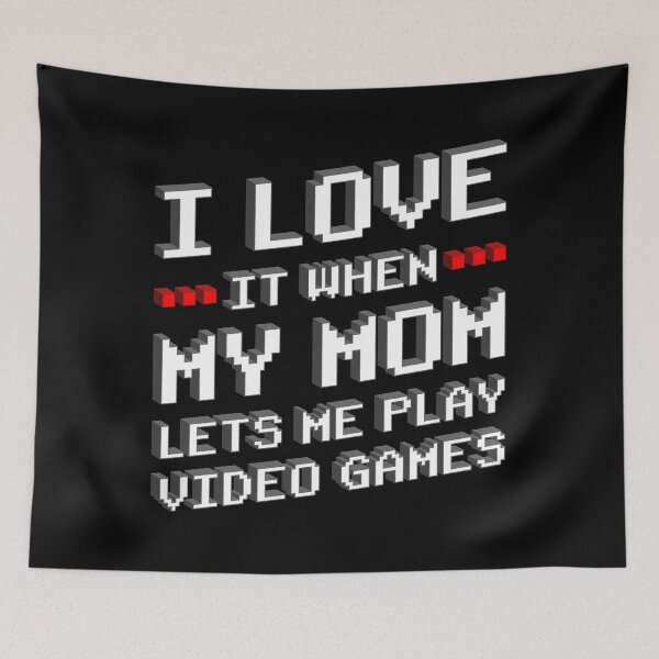 Item preview, I Love It When My Mom Lets Me Play Games designed and sold by DelightfulDude.