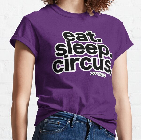 Eat. Sleep. Circus. Classic T-Shirt