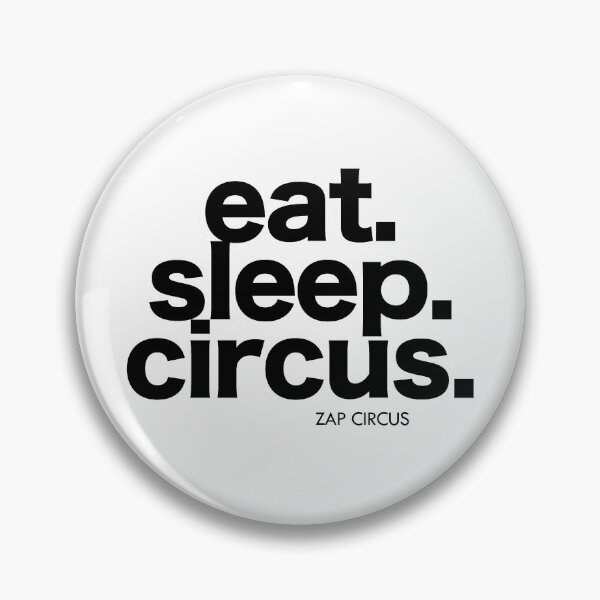 Item preview, Eat. Sleep. Circus. designed and sold by ZAP CIRCUS.