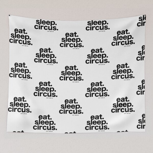 Item preview, Eat. Sleep. Circus. designed and sold by ZAP CIRCUS.