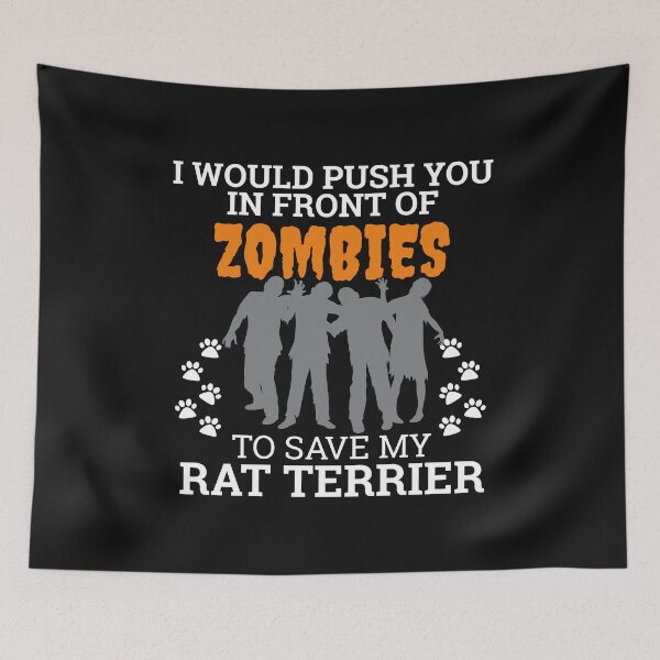 Item preview, Push You In Front Zombies to save Rat terrier Dog Owner Dog Lover designed and sold by losttribe.