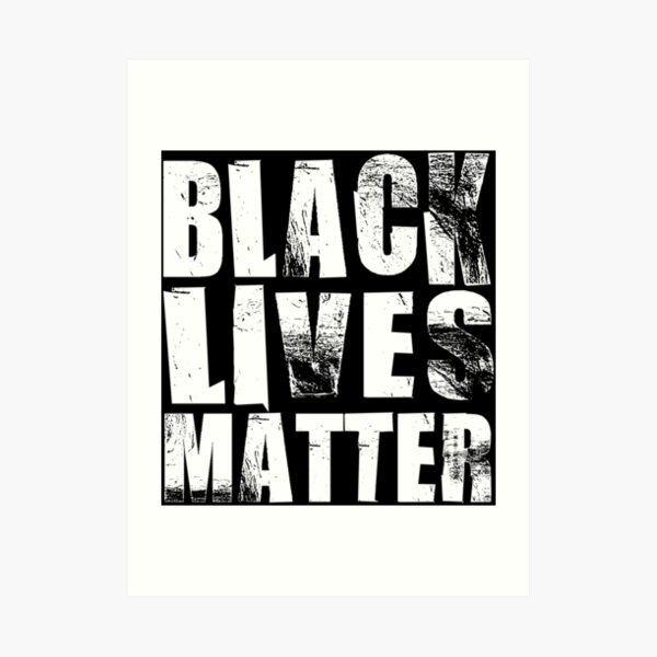 Black Lives Matter - White Text Art Print