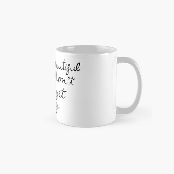 It's a beautiful day, don't let it get away Classic Mug