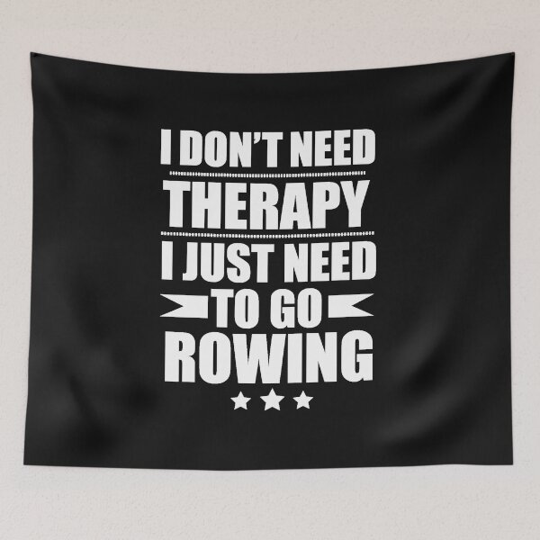 Item preview, I Don't Need Therapy Just Need to go rowing designed and sold by losttribe.