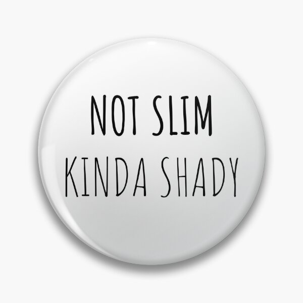 Item preview, Not Slim - Kinda Shady designed and sold by Kristina Gale.