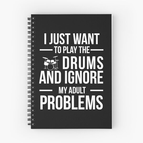 Item preview, I want to ignore adult problems and play drums drummer designed and sold by losttribe.