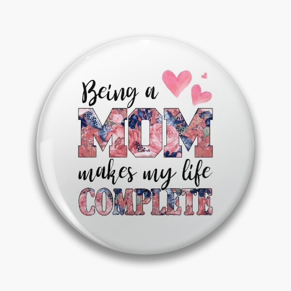 Item preview, Being a Mom Makes My Life Complete designed and sold by autlu.