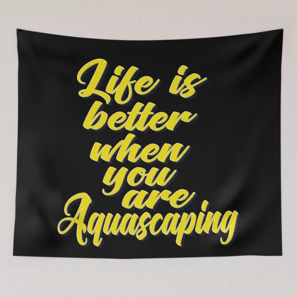 Item preview, Life is Better When You Are Aquascapin designed and sold by ProjectX23.