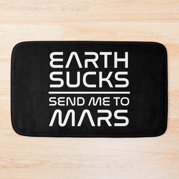 Item preview, Earth Sucks Send Me To Mars designed and sold by CrystalCrush.