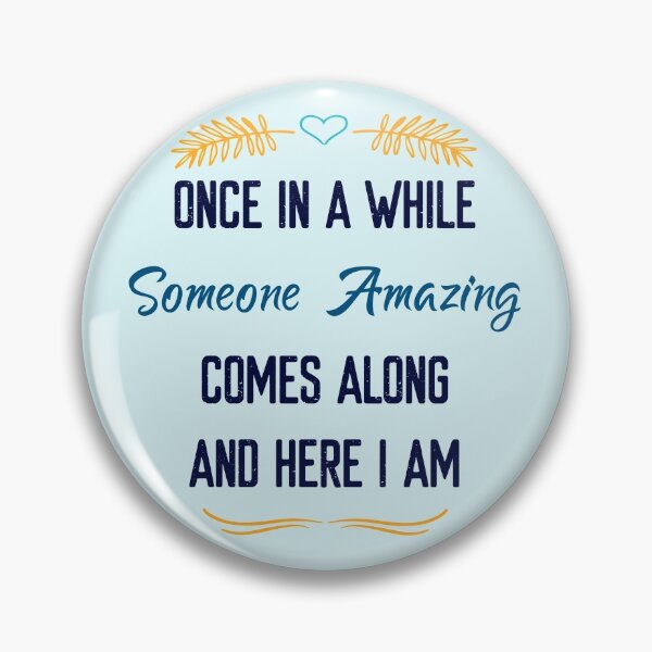 Item preview, Once in a while someone amazing comes along so here i am designed and sold by aminosile.