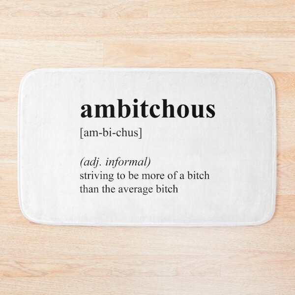 Item preview, Funny Ambitchous Definition designed and sold by JustCreativity.