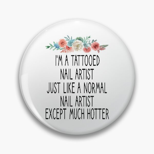 Item preview, I'm A Tattooed Nail Artist Just Like A Normal Nail Artist Except Much Hotter , Nail , Nail Tech Gift, Manicurist / Manicurist Gift / Gift for Manicurist / funny Manicurist  / Manicurists floral style designed and sold by Chamssou.