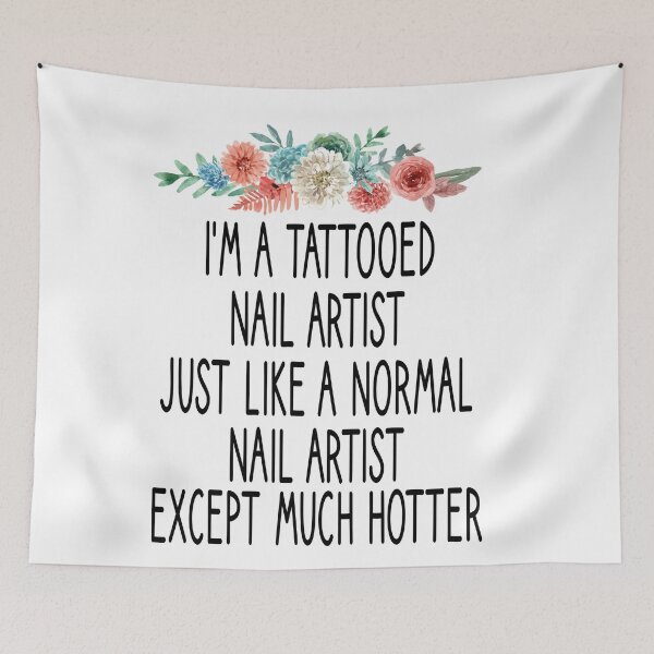 Item preview, I'm A Tattooed Nail Artist Just Like A Normal Nail Artist Except Much Hotter , Nail , Nail Tech Gift, Manicurist / Manicurist Gift / Gift for Manicurist / funny Manicurist  / Manicurists floral style designed and sold by Chamssou.