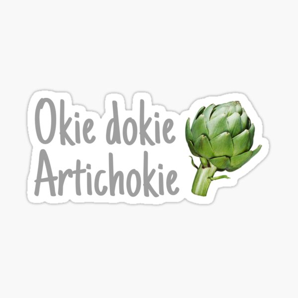 "Okie DOkie Artichokie" Sticker for Sale by bregier Redbubble