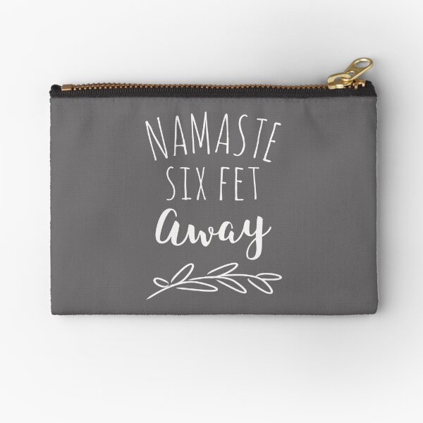 Funny Namaste six feet 2020 Corona gift Zipper Pouch